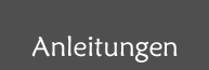 Anleitungen